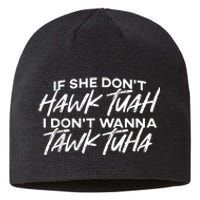 If She Dont Tuah I Dont Wanna Tawk Tuha Sustainable Beanie