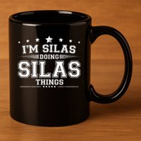Im Silas Doing Silas Things 11oz C Handle Ceramic Mug