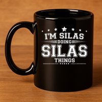 Im Silas Doing Silas Things 11oz C Handle Ceramic Mug
