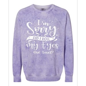 Im Sorry Did I Roll My Eyes Out Loud Funny Sarcastic Retro Colorblast Crewneck Sweatshirt