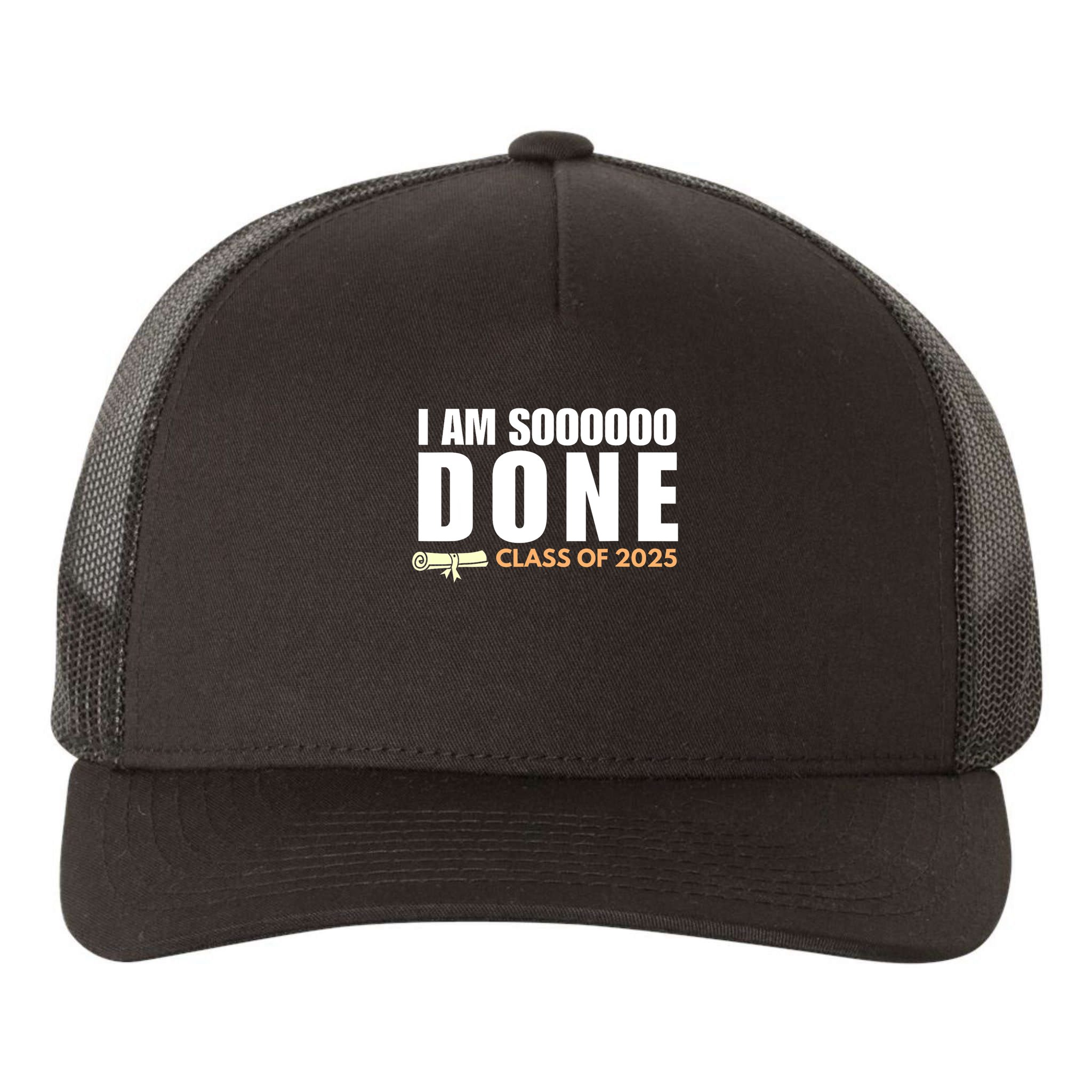 I'm So Done Class of 2025 Senior Graduation Grad Party  Yupoong Adult 5-Panel Trucker Hat