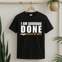 I'm So Done Class of 2025 Senior Graduation Grad Party  T-Shirt