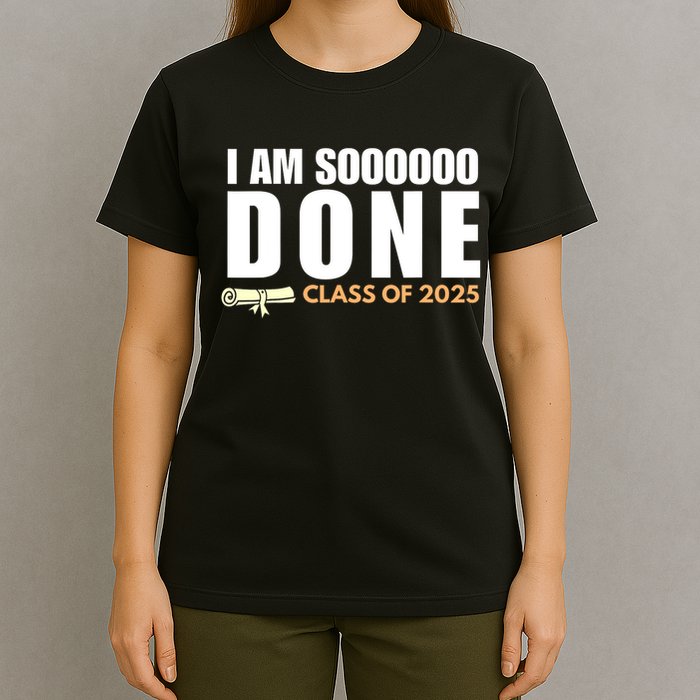 I'm So Done Class of 2025 Senior Graduation Grad Party  T-Shirt