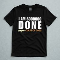 I'm So Done Class of 2025 Senior Graduation Grad Party  T-Shirt