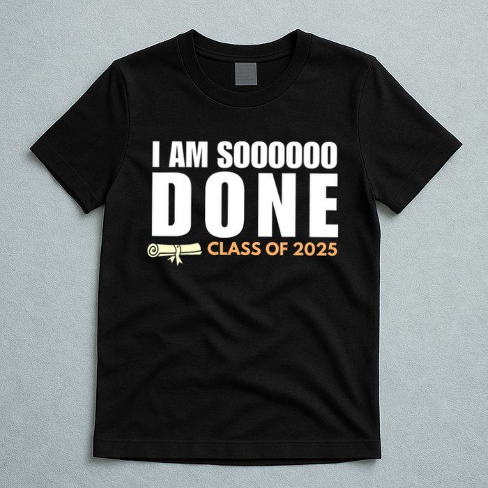 I'm So Done Class of 2025 Senior Graduation Grad Party  T-Shirt