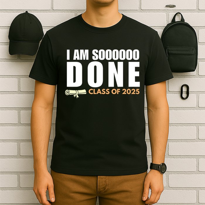I'm So Done Class of 2025 Senior Graduation Grad Party  T-Shirt