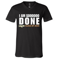 I'm So Done Class of 2025 Senior Graduation Grad Party  V-Neck T-Shirt