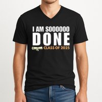 I'm So Done Class of 2025 Senior Graduation Grad Party  V-Neck T-Shirt