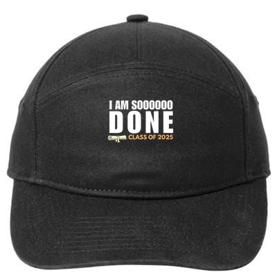 I'm So Done Class of 2025 Senior Graduation Grad Party  7-Panel Snapback Hat
