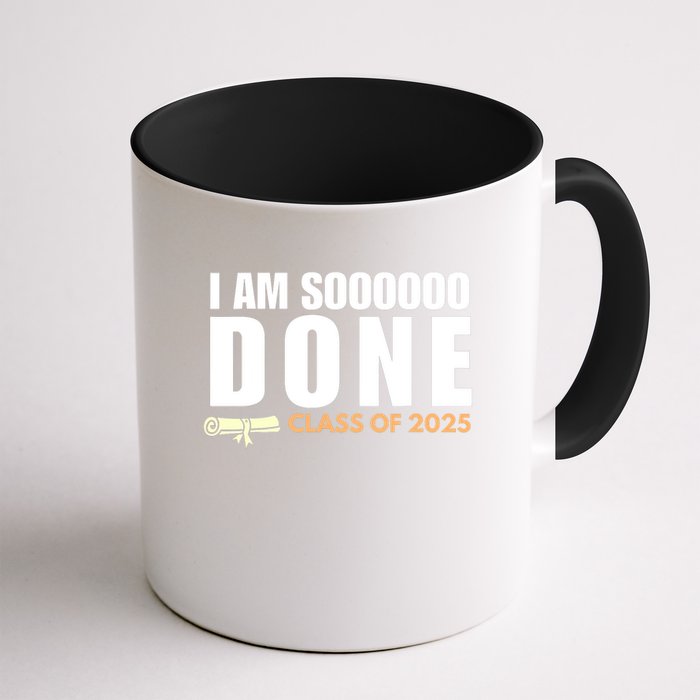 I'm So Done Class of 2025 Senior Graduation Grad Party  Mug