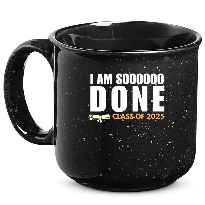 I'm So Done Class of 2025 Senior Graduation Grad Party  15oz Campfire Ceramic Mug