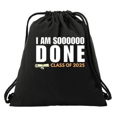 I'm So Done Class of 2025 Senior Graduation Grad Party  Drawstring Bag