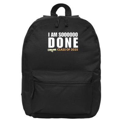 I'm So Done Class of 2025 Senior Graduation Grad Party  16 in Basic Backpack