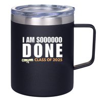 I'm So Done Class of 2025 Senior Graduation Grad Party  12oz Stainless Steel Coffee Mug