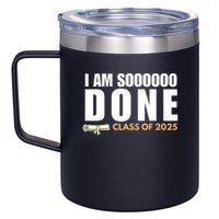 I'm So Done Class of 2025 Senior Graduation Grad Party  12oz Stainless Steel Coffee Mug