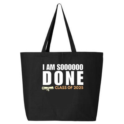 I'm So Done Class of 2025 Senior Graduation Grad Party  25L Jumbo Tote