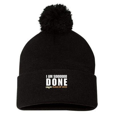 I'm So Done Class of 2025 Senior Graduation Grad Party  Pom Pom 12in Knit Beanie