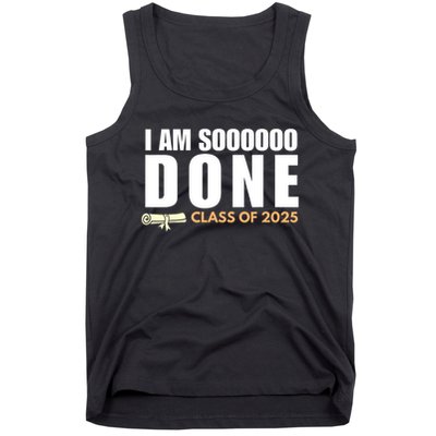 I'm So Done Class of 2025 Senior Graduation Grad Party  Tank Top