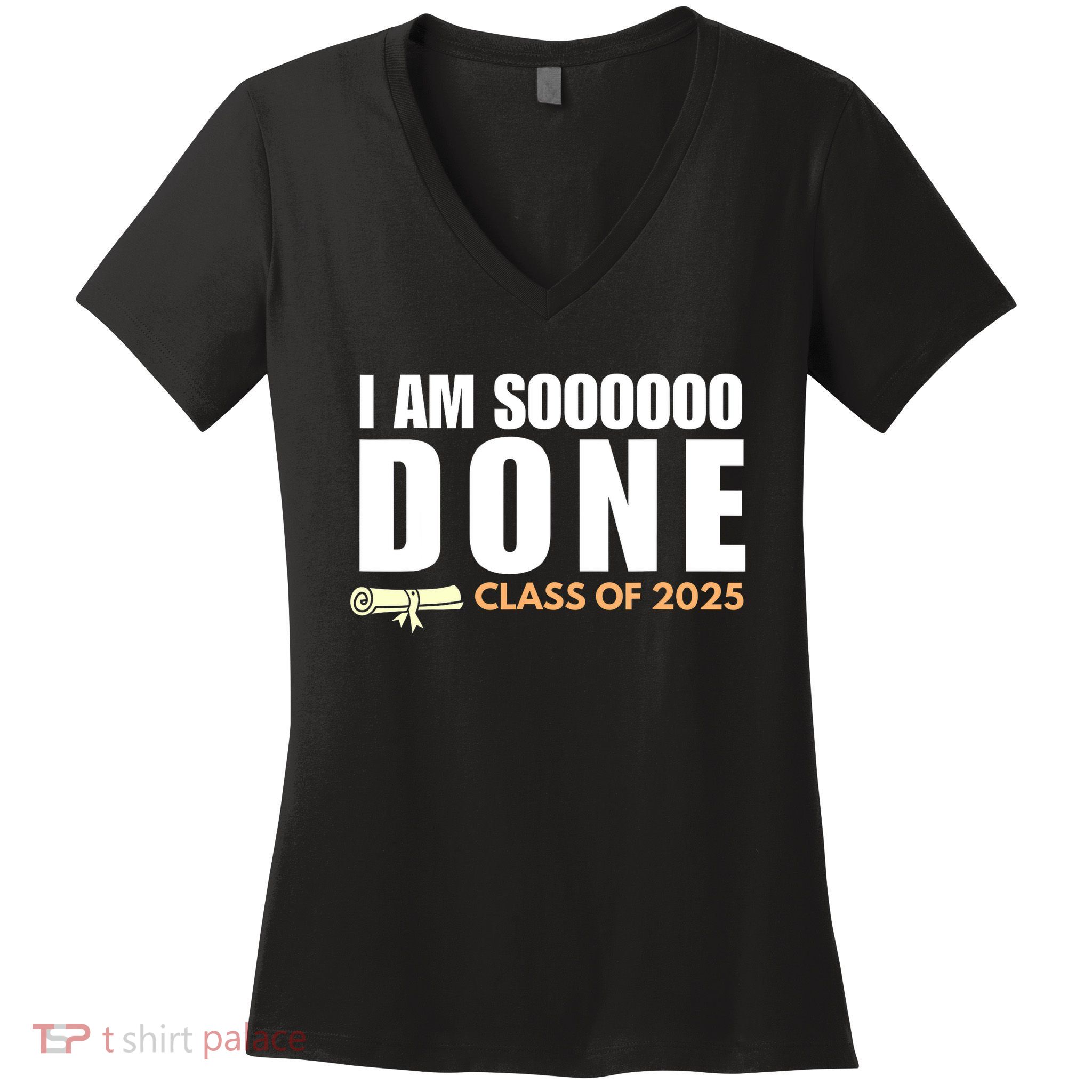 I'm So Done Class of 2025 Senior Graduation Grad Party  Women's V-Neck T-Shirt