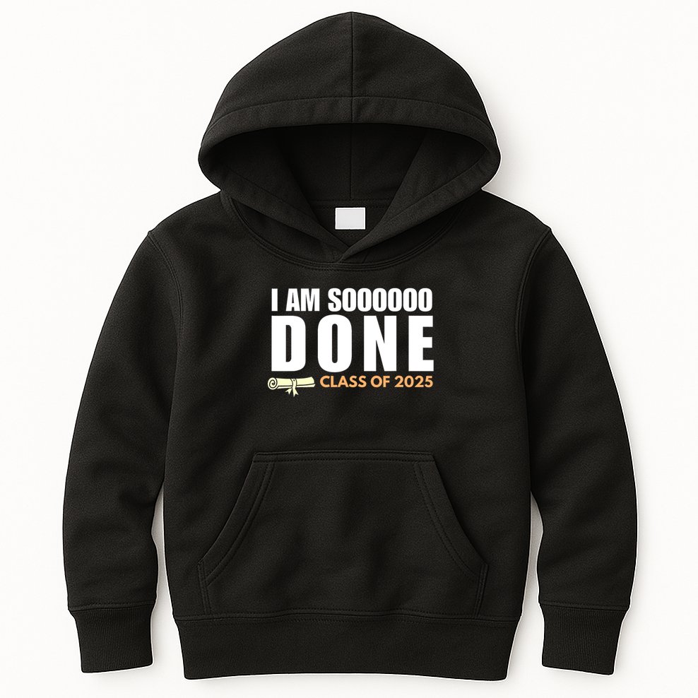 I'm So Done Class of 2025 Senior Graduation Grad Party  Kids Hoodie