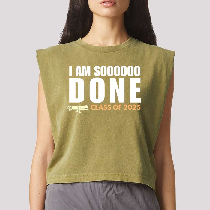 I'm So Done Class of 2025 Senior Graduation Grad Party  Garment-Dyed Women's Muscle Tee