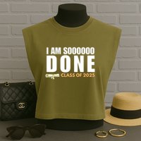 I'm So Done Class of 2025 Senior Graduation Grad Party  Garment-Dyed Women's Muscle Tee