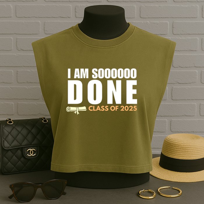 I'm So Done Class of 2025 Senior Graduation Grad Party  Garment-Dyed Women's Muscle Tee