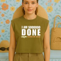 I'm So Done Class of 2025 Senior Graduation Grad Party  Garment-Dyed Women's Muscle Tee