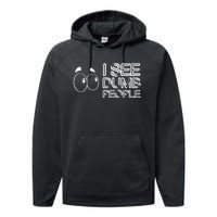 I See Dumb People Funny Design D901 Performance Fleece Hoodie