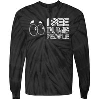 I See Dumb People Funny Design D901 Tie-Dye Long Sleeve Shirt