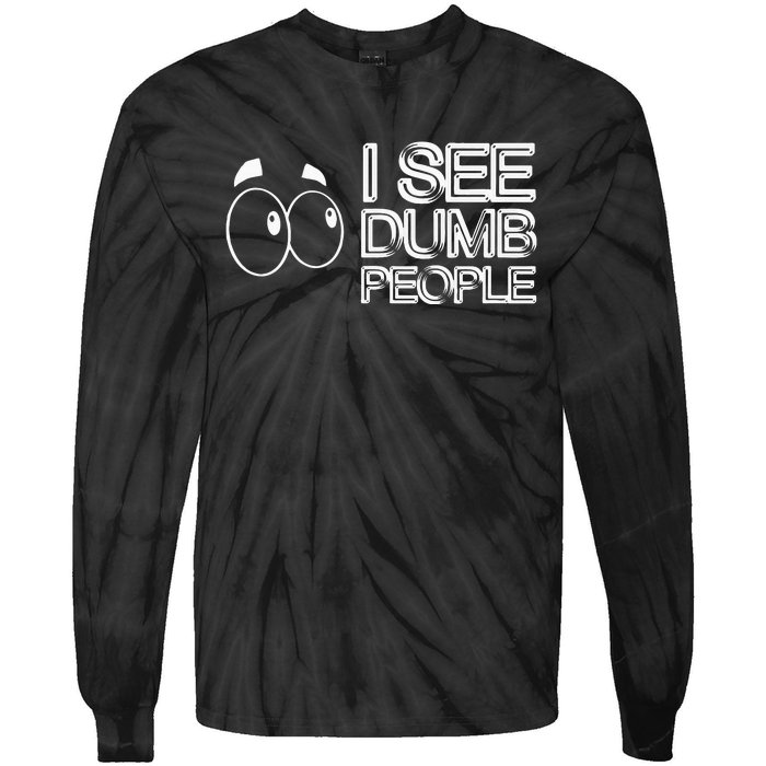 I See Dumb People Funny Design D901 Tie-Dye Long Sleeve Shirt