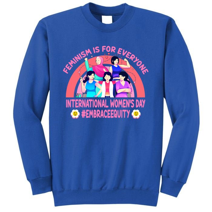 International 'S Day Embrace Equity Feminism Gift Tall Sweatshirt