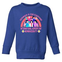 International 'S Day Embrace Equity Feminism Gift Toddler Sweatshirt