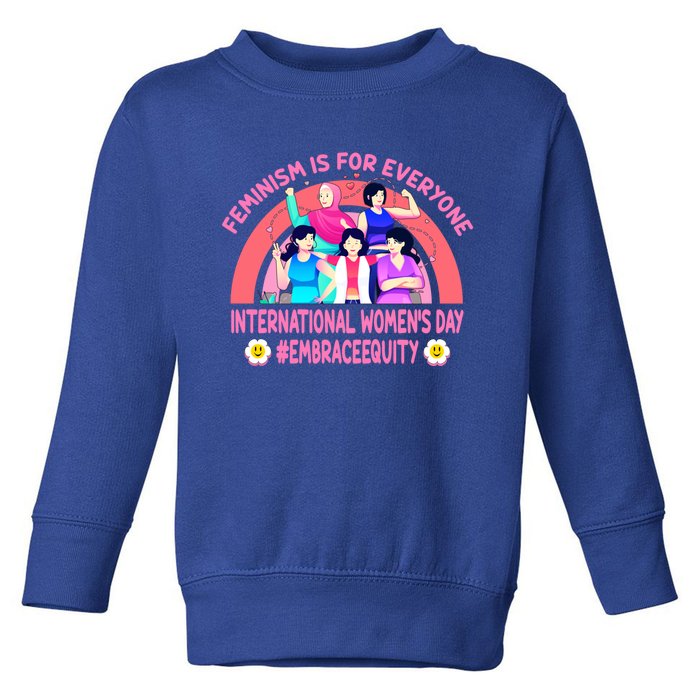 International 'S Day Embrace Equity Feminism Gift Toddler Sweatshirt