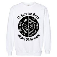 IT Service Desk Wheel Of Answer Information Technology Garment-Dyed Sweatshirt
