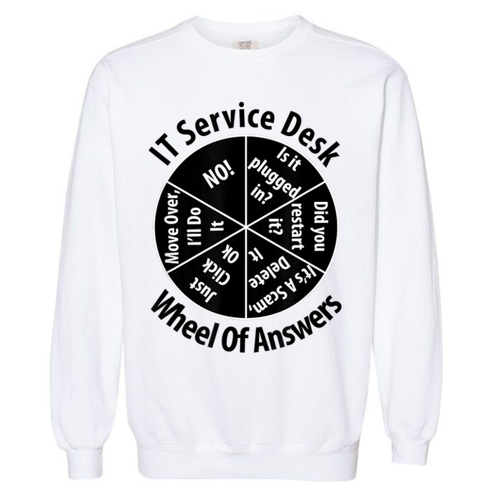 IT Service Desk Wheel Of Answer Information Technology Garment-Dyed Sweatshirt
