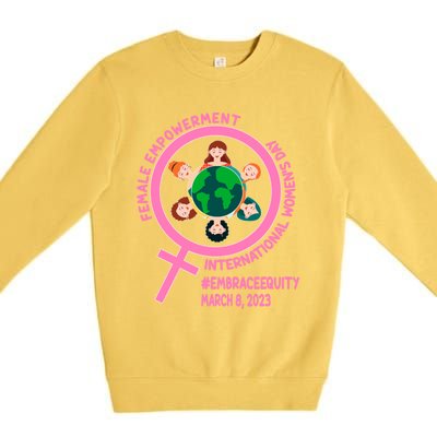 International 'S Day: Empowert Embrace Equity Great Gift Premium Crewneck Sweatshirt