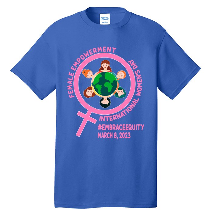 International 'S Day: Empowert Embrace Equity Great Gift Tall T-Shirt