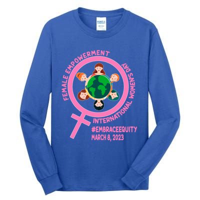 International 'S Day: Empowert Embrace Equity Great Gift Tall Long Sleeve T-Shirt