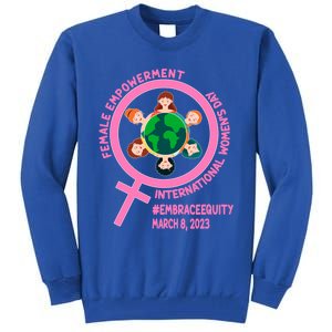 International 'S Day: Empowert Embrace Equity Great Gift Tall Sweatshirt