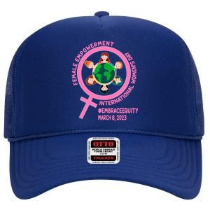 International 'S Day: Empowert Embrace Equity Great Gift High Crown Mesh Back Trucker Hat