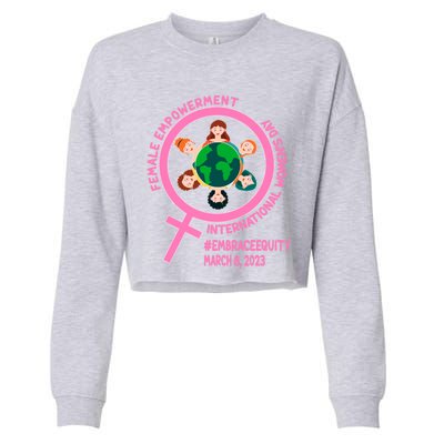 International 'S Day: Empowert Embrace Equity Great Gift Cropped Pullover Crew