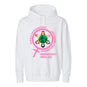 International 'S Day: Empowert Embrace Equity Great Gift Garment-Dyed Fleece Hoodie