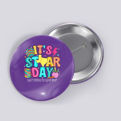 It'S Staar Day Testing Day Exam Teachers State Testing Button