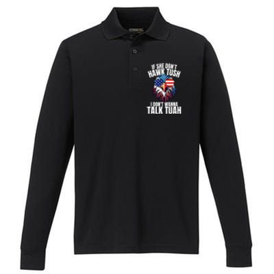 If She DonT Hawk Tuah I DonT Wanna Talk Tuah Eagle Meme Performance Long Sleeve Polo