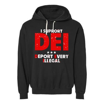 I Support Dei Deport Every Illegal Garment-Dyed Fleece Hoodie