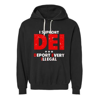 I Support Dei Deport Every Illegal Garment-Dyed Fleece Hoodie