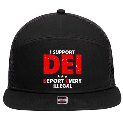 I Support Dei Deport Every Illegal 7 Panel Mesh Trucker Snapback Hat