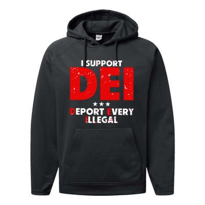 I Support Dei Deport Every Illegal Performance Fleece Hoodie