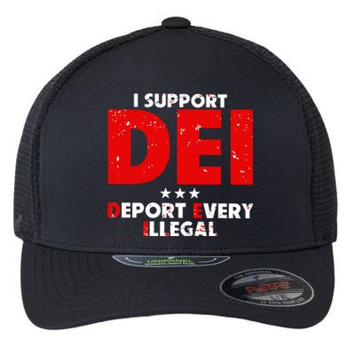 I Support Dei Deport Every Illegal Flexfit Unipanel Trucker Cap